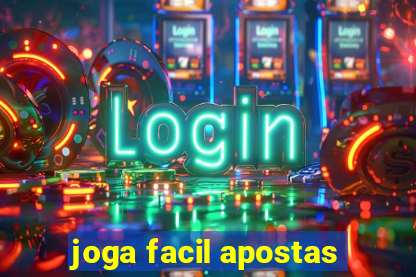 joga facil apostas